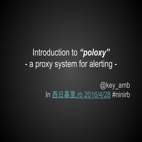 Introduction to poloxy - proxy for alerting