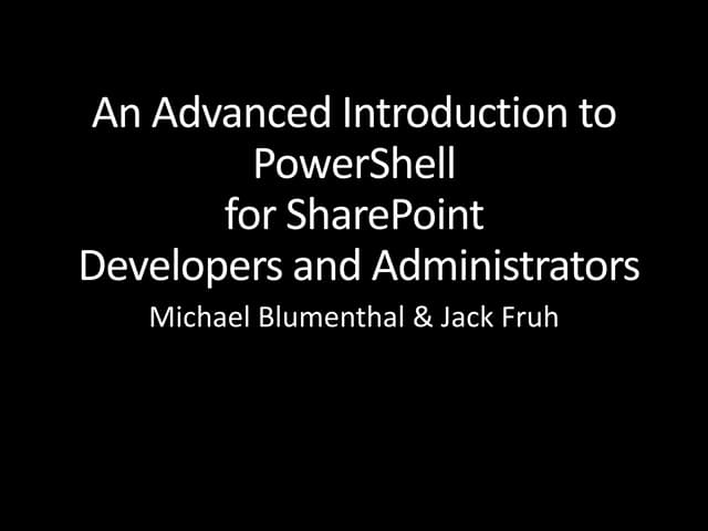 Introduction to PowerShell for SharePoint - SharePointFest 2014 workshop