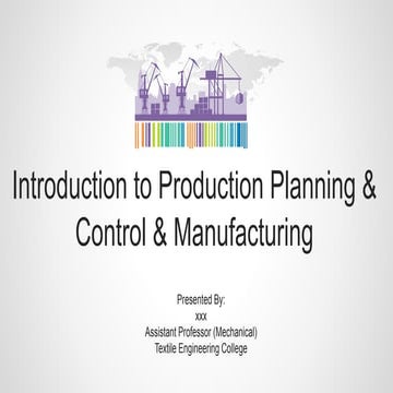 Introduction to Production Planning & Control & Manufacturing.pptx