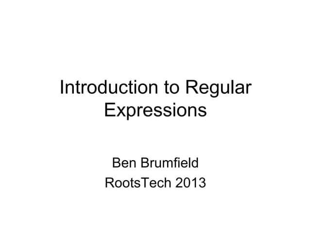 Introduction to Regular Expressions RootsTech 2013