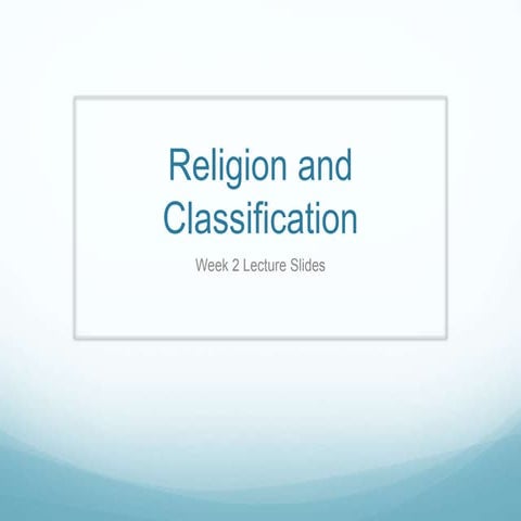 Introduction to Religious Studies - Week 2 Lecture Slides - Religion and Clas...