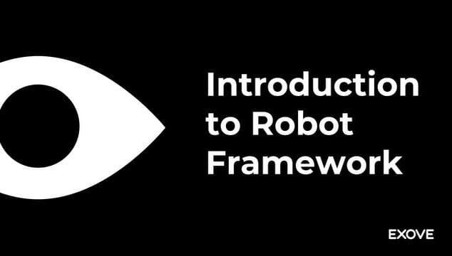 Introduction to Robot Framework – Exove