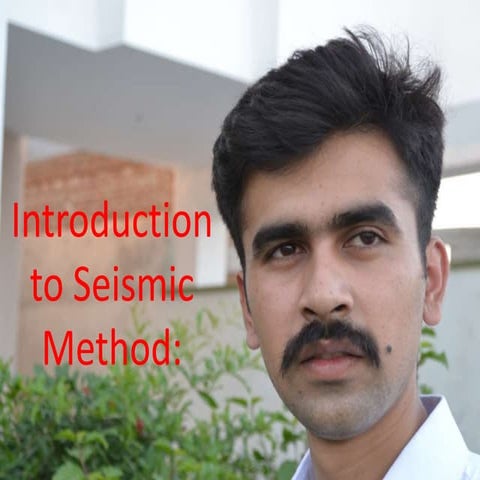 Introduction to Seismic Method 