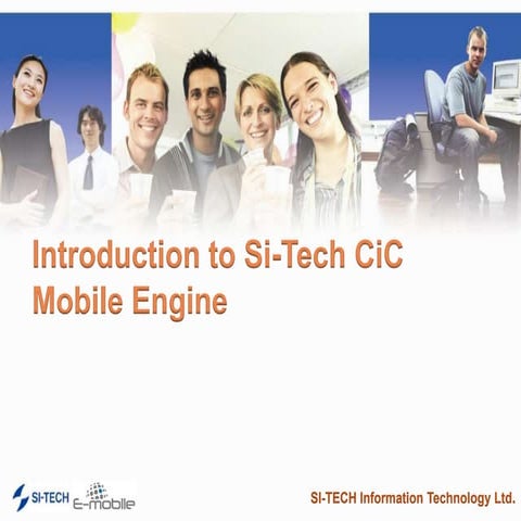Introduction to si tech ci c mobile engine