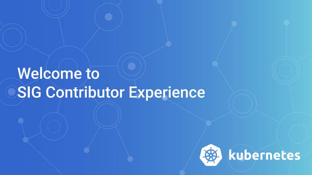 Intro to Kubernetes SIG Contributor Experience