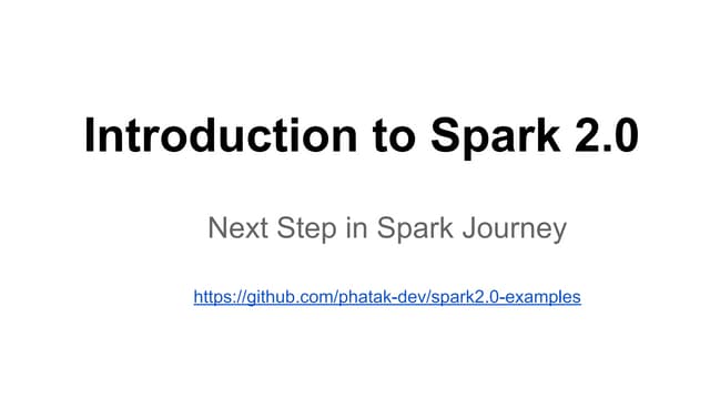 Introduction to spark 2.0