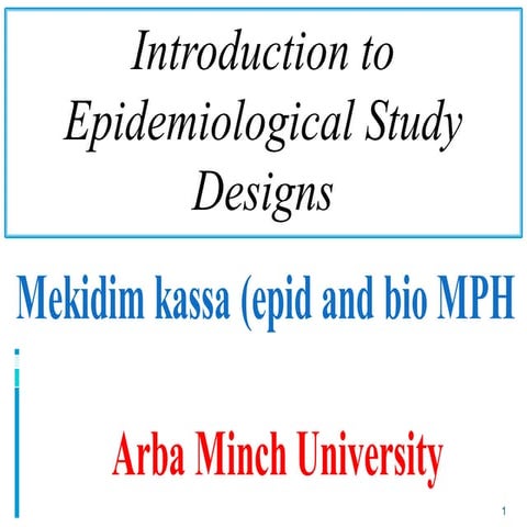 Introduction to Epidemiological Study Designs.pptx