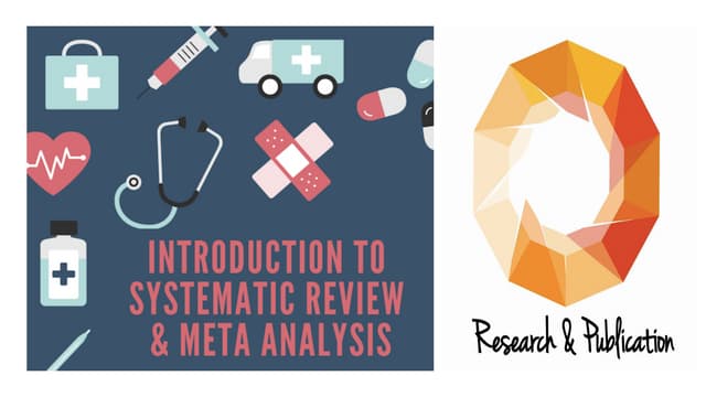 Introduction to Systematic Review & Meta-Analysis 