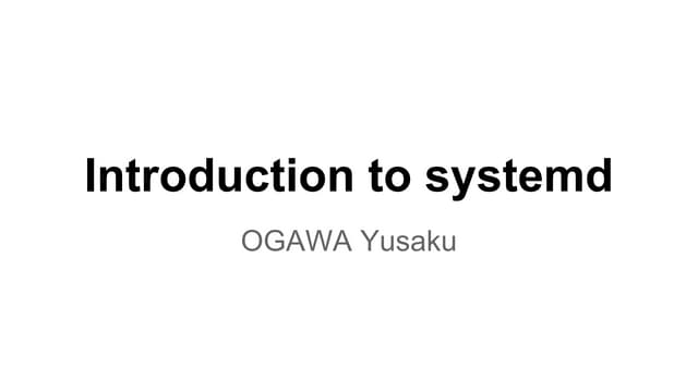 Introduction to systemd