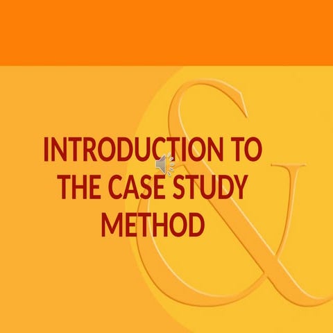 INTRODUCTION TO THE CASE STUDY  METHOD.ppt