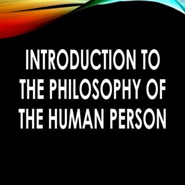 INTRODUCTION TO THE PHILOSOPHY OF THE HUMAN PERSON.pptx