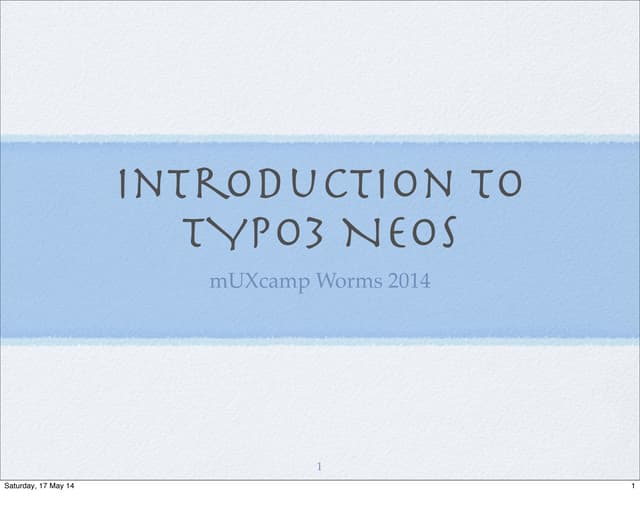 Introduction to TYPO3 Neos -  mUXcamp Worms 2014