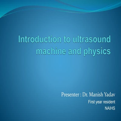 Introduction to ultarsound machine and physics