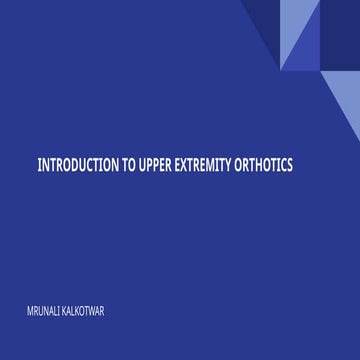 INTRODUCTION TO UPPER EXTREMITY ORTHOTICS.pptx