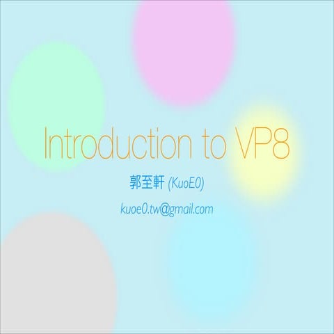 Introduction to VP8