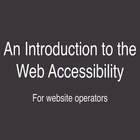 An Introduction to the Web Accessibility