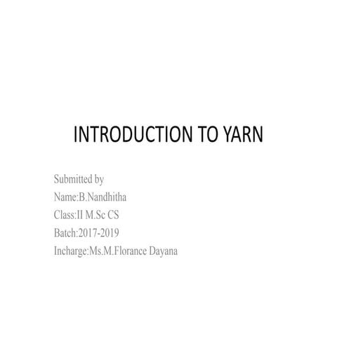 Introduction to yarn N.Nandhitha II M.Sc., computer science Bon secours colle...