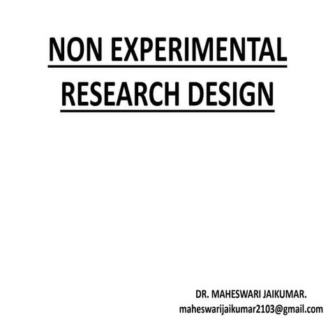 INTO & TYPES OF NON EXPERIMENTAL RESEARCH DESIGNS
