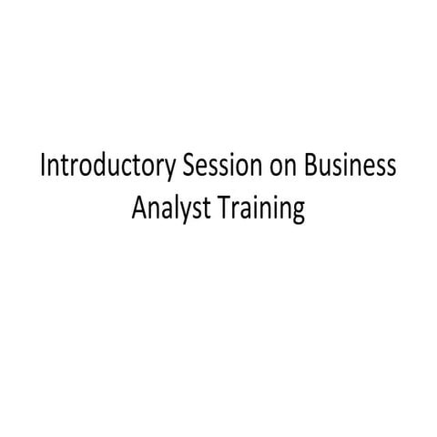 Introductory session on business analyst training1