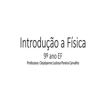 aula 01 - Introdução a Física primeiro ano do ensino médio.pptx