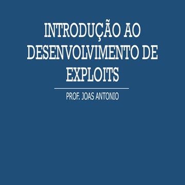 INTRODUÇÃO AO DESENVOLVIMENTO DE EXPLOITS.pdf