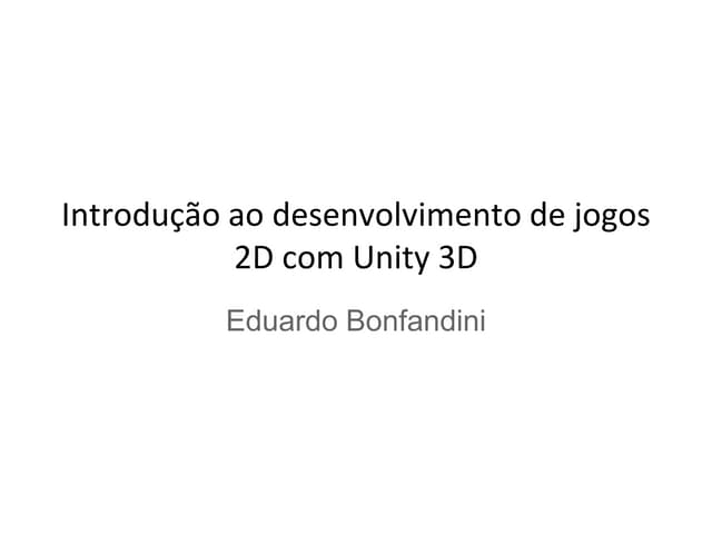 Introdução ao desenvolvimento de jogos 2d com Unit 3d