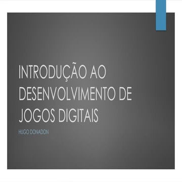 INTRODUÇÃO AO DESENVOLVIMENTO DE JOGOS DIGITAIS.pptx