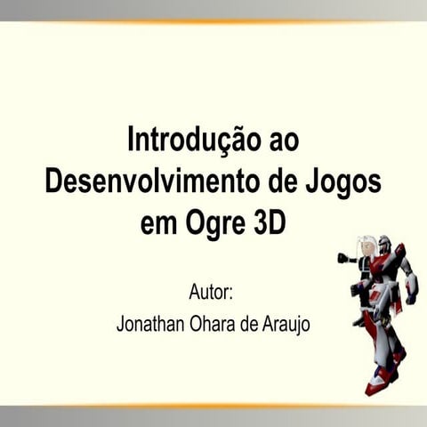 Introdução ao desenvolvimento de jogos em OGRE 3D - Mackenzie