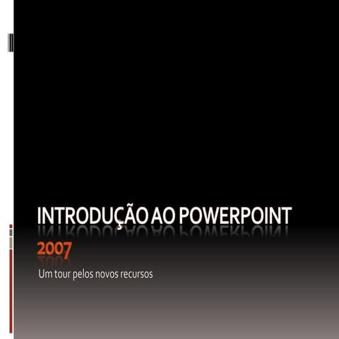 Introdução ao Power Point 2007 | PPTX