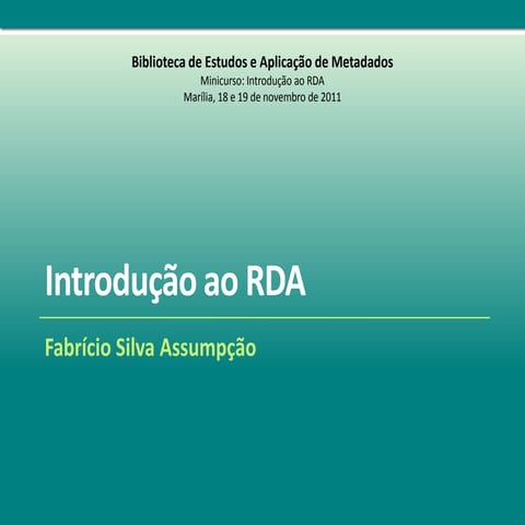 Introdução ao RDA - Módulo 1: Modelos conceituais e desenvolvimento do ...