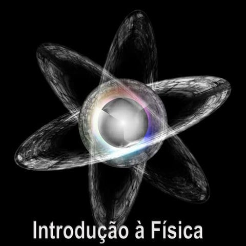 aula 01 - Introdução a Física primeiro ano do ensino médio.pptx