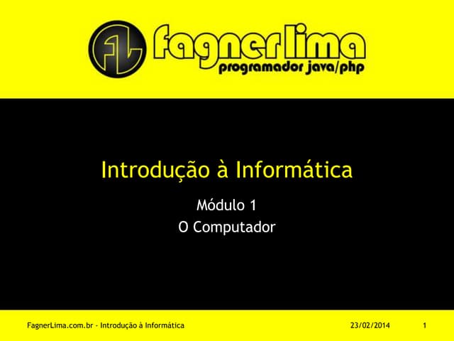 Introdução à Informática - Módulo 1 - O Computador