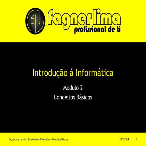 Introdução à Informática - Módulo 2 - Conceitos Básicos