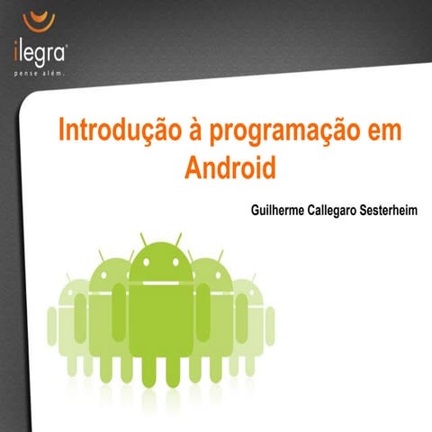 Introdução à programação em Android Senac 15/05/2012