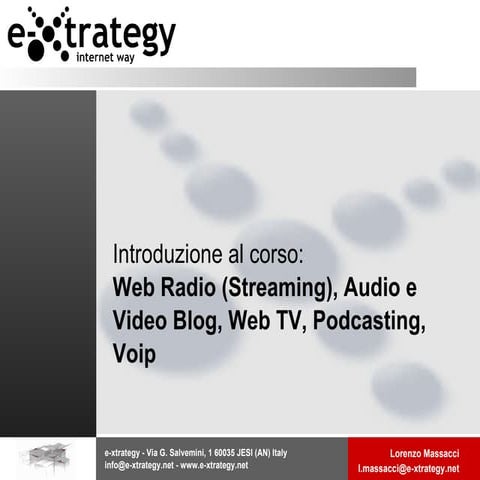 Introduzione al corso: Web Radio (Streaming), Audio e Video Blog, Web TV, Pod...
