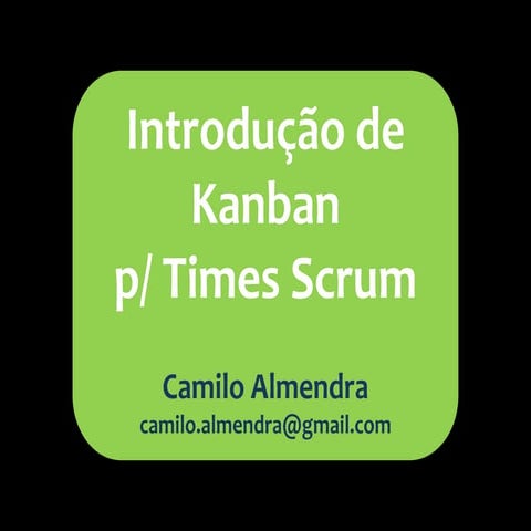 Introdução de Kanban para Equipes Scrum