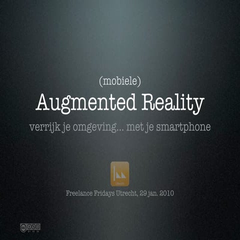 Intro Mobile AR, Freelance Fridays Utrecht 29 jan. 2010