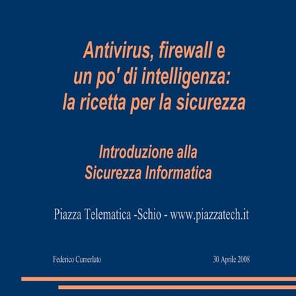 Antivirus, Firewall e un po' di intelligenza: la ricetta per la sicurezza