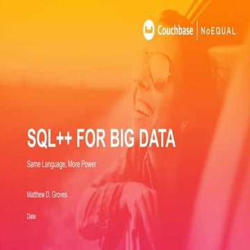 Introduction to SQL++ for Big Data: Same Language, More Power | PPT