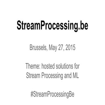 Intro stream processing.be meetup #1