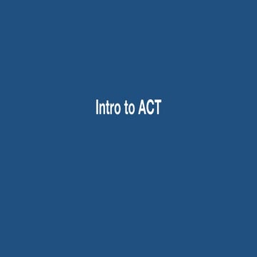 Intro to ACT