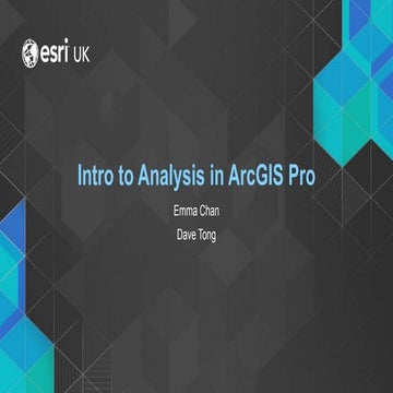 An Intro to Analysis in ArcGIS Pro - Smart Analytics - Esri UK Annual Confere...