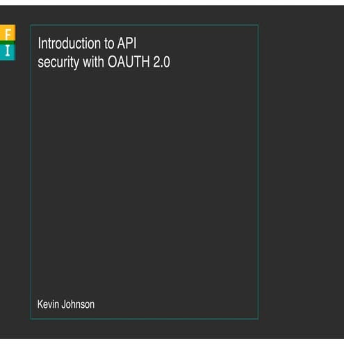Intro to API Security with Oauth 2.0 | PPT