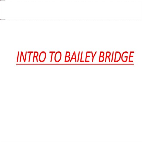 INTRO TO BAILEY BRIDGE.pptx