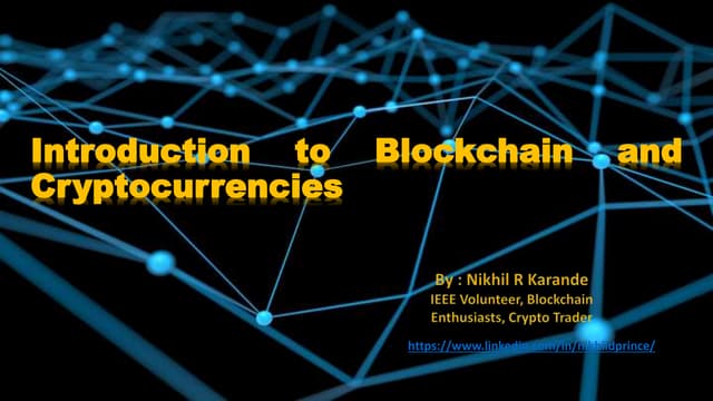 Introduction to Blockchain  and Cryptocurrencies
