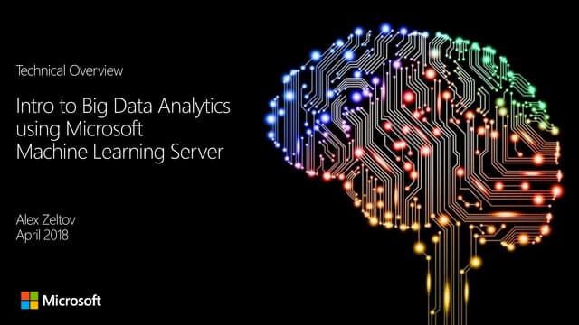 Intro to big data analytics using microsoft machine learning server with spark