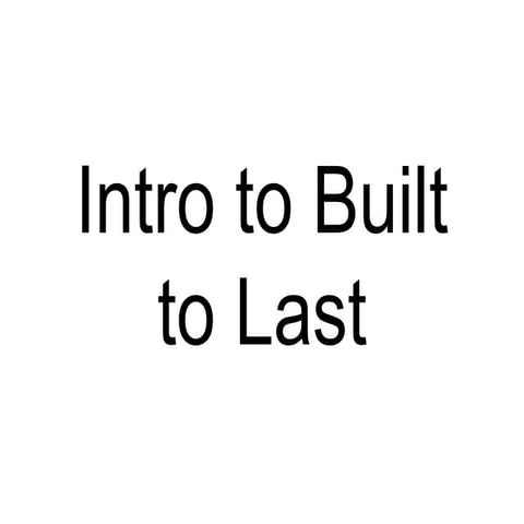 Intro to built to last