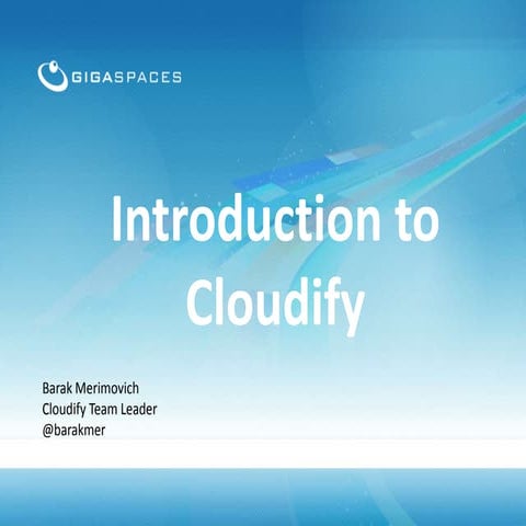 Introduction to cloudify 2013 PPT