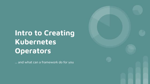 Intro to creating kubernetes operators 