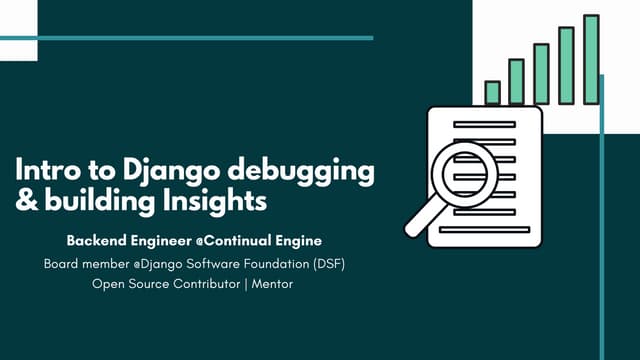 Intro to Django Debugging & Building Insights